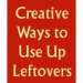 flexible recipes for leftovers