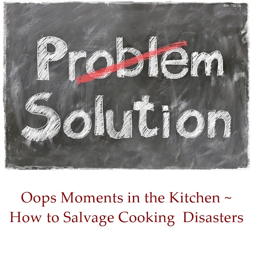 how to salvage cooking disasters